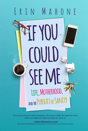 If You Could See Me: Life, Motherhood, and the Pursuit of Sanity