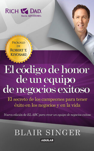 El código de honor de un equipo de negocios exitoso.: El secreto de los campeones para tener éxito en los negocios y en la vida