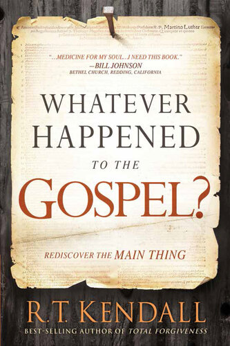 Whatever Happened to the Gospel?: Rediscover the Main Thing
