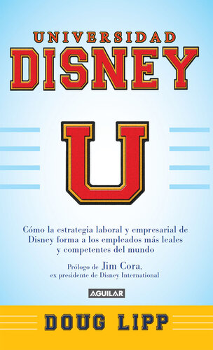 Universidad Disney: Cómo la estrategia empresarial de Disney forma a los empleados más leales