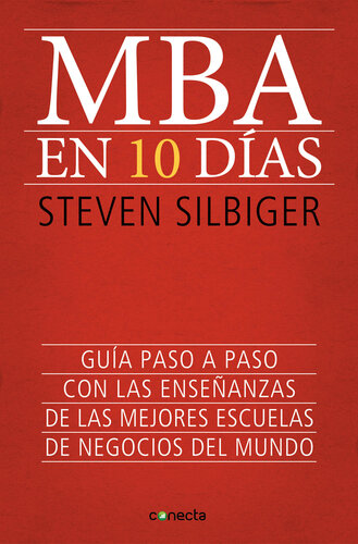 MBA en 10 días: Guía paso a paso con las enseñanzas de las mejores escuelas de negocios del mundo