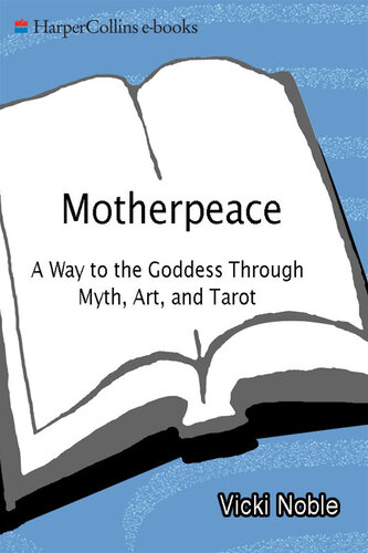 Motherpeace: A Way to the Goddess Through Myth, Art, and Tarot