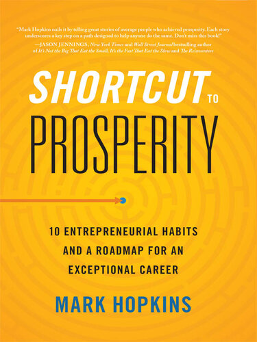 Shortcut to Prosperity: 10 Entrepreneurial Habits and a Roadmap for an Exceptional Career