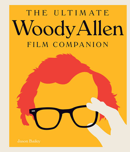 The Ultimate Woody Allen Film Companion