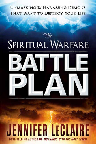 The Spiritual Warfare Battle Plan: Unmasking 15 Harassing Demons That Want to Destroy Your Life