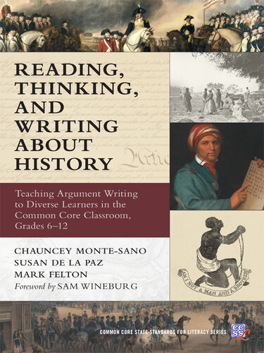 Reading, Thinking, and Writing About History: Teaching Argument Writing to Diverse Learners in the Common Core Classroom, Grades 6-12