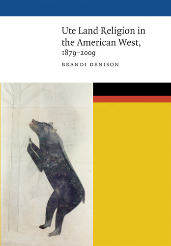 Ute Land Religion in the American West, 1879–2009