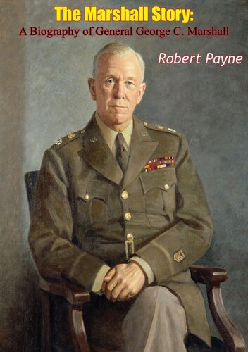 The Marshall Story: A Biography of General George C. Marshall