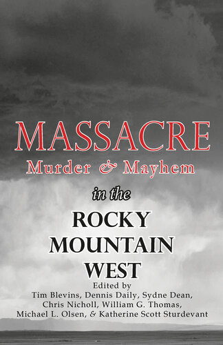 Massacre, Murder, and Mayhem in the Rocky Mountain West
