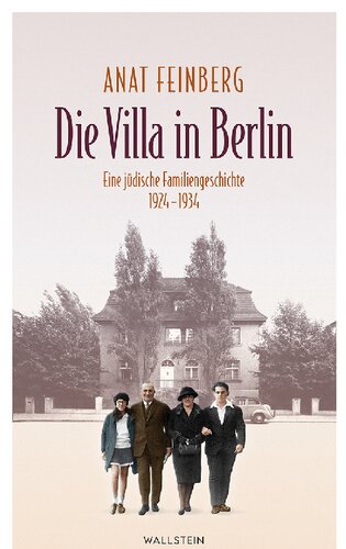 Die Villa in Berlin. Eine jüdische Familiengeschichte 1924–1934