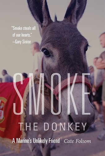 Smoke the Donkey: A Marine's Unlikely Friend