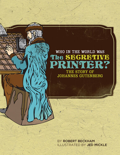 Who in the World Was the Secretive Printer?: The Story of Johannes Gutenberg (Who in the World)