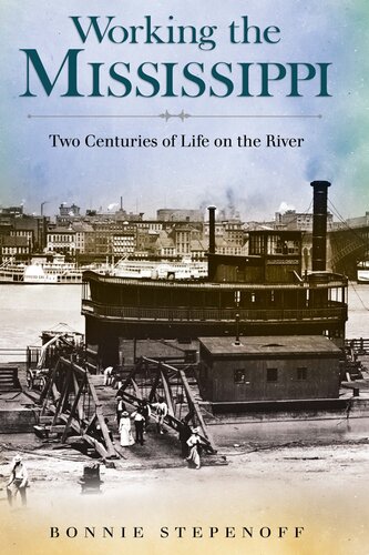 Working the Mississippi: Two Centuries of Life on the River