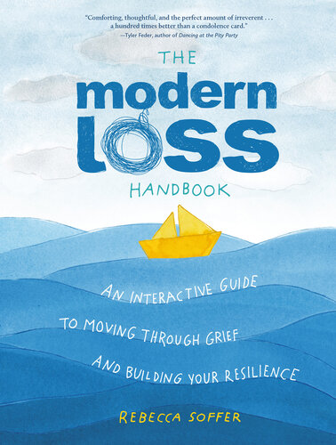 The Modern Loss Handbook: An Interactive Guide to Moving Through Grief and Building Your Resilience