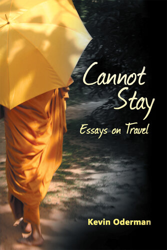 Cannot Stay: Essays on Travel