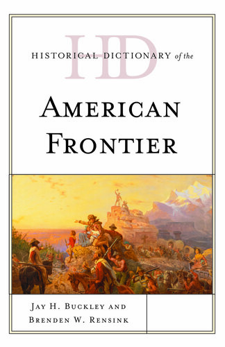 Historical Dictionary of the American Frontier