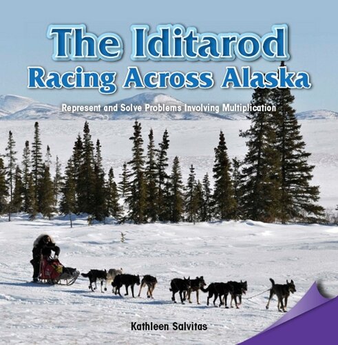 The Iditarod: Racing Across Alaska: Represent and Solve Problems Involving Multiplication