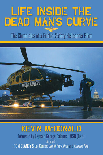 Life Inside The Dead Man's Curve: The Chronicles of a Public-Safety Helicopter Pilot