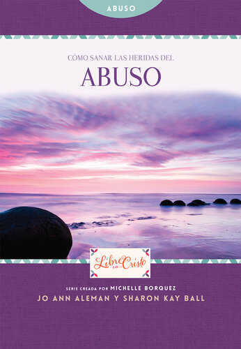 Cómo sanar las heridas del abuso