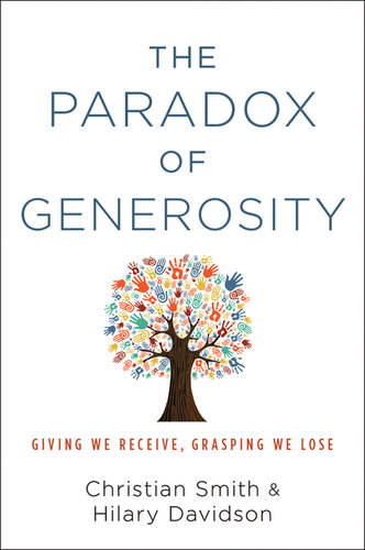 The Paradox of Generosity: Giving We Receive, Grasping We Lose