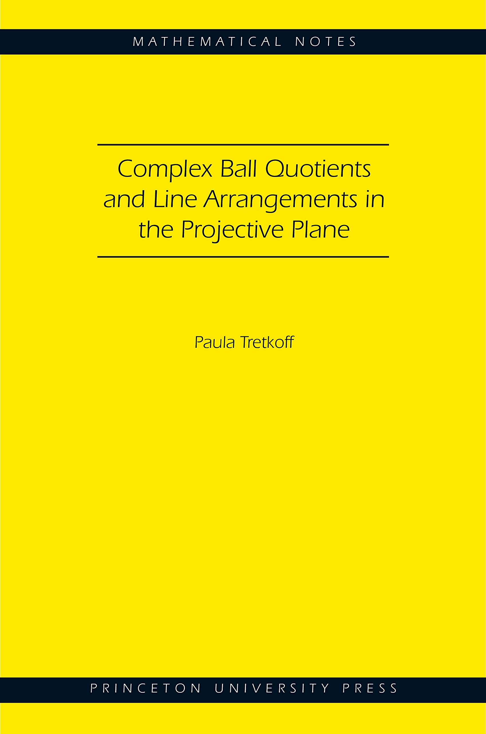 Complex Ball Quotients and Line Arrangements in the Projective Plane (MN-51) (Mathematical Notes, 51)