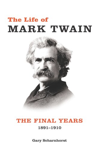 The Life of Mark Twain: The Final Years, 1891–1910