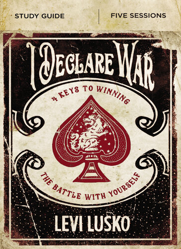 I Declare War Bible Study Guide: Four Keys to Winning the Battle with Yourself