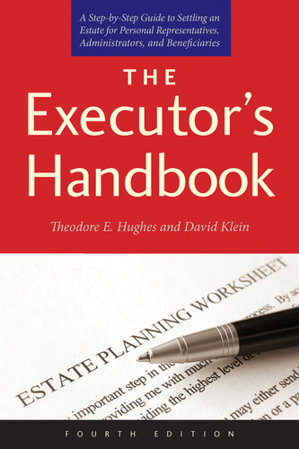 The Executor's Handbook: A Step-by-Step Guide to Settling an Estate for Personal Representatives, Administrators, and Beneficiaries