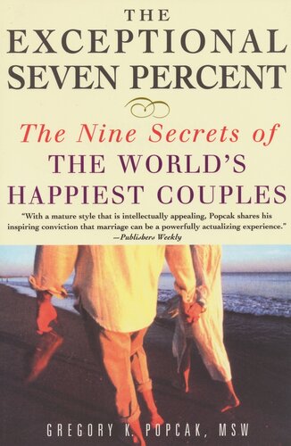 The Exceptional Seven Percent: The Nine Secrets of the World's Happiest Couples