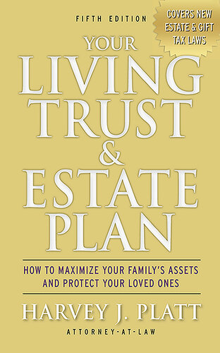 Your Living Trust & Estate Plan: How to Maximize Your Family's Assets and Protect Your Loved Ones