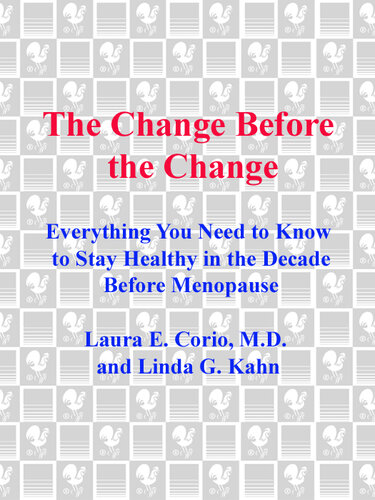 The Change Before the Change: Everything You Need to Know to Stay Healthy in the Decade Before Menopause