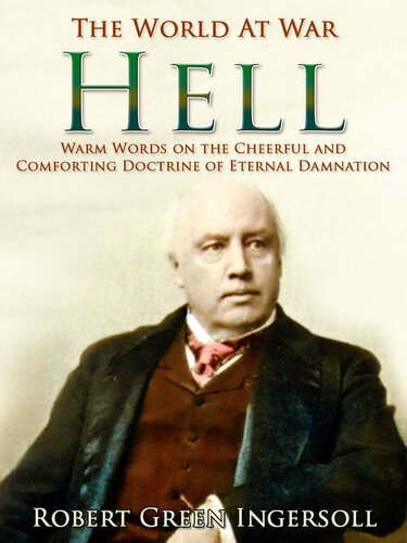 Hell: Warm Words on the Cheerful and Comforting Doctrine of Eternal Damnation