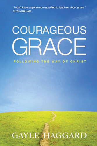 Courageous Grace: Following the Way of Christ