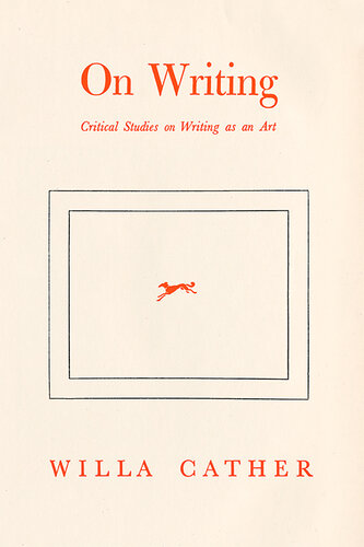 Willa Cather On Writing