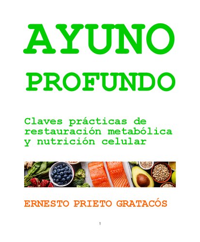 Ayuno Profundo 3.0: Claves Prácticas De Restauración Metabólica Y Nutrición Celular