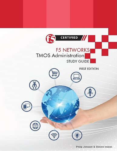 F5 Networks TMOS Administration Study Guide - Black and White Edition