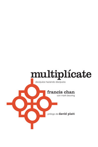 Multiplícate: Discípulos Haciendo Discípulos