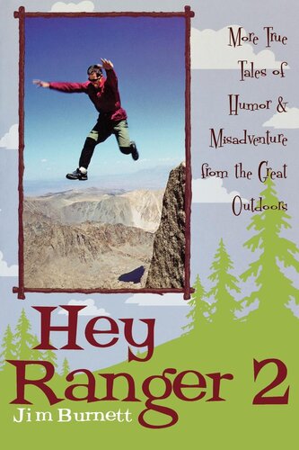 Hey Ranger 2: More True Tales of Humor and Misadventure from the Great Outdoors