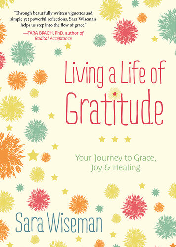 Living a Life of Gratitude: Your Journey to Grace, Joy & Healing