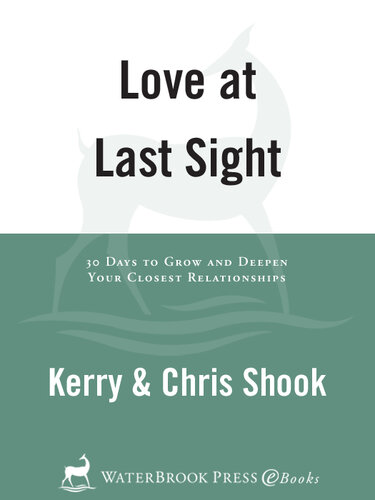 Love at Last Sight: Thirty Days to Grow and Deepen Your Closest Relationships