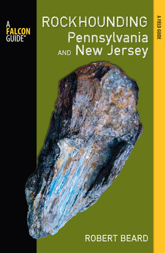 Rockhounding Pennsylvania and New Jersey: A Guide to the States' Best Rockhounding Sites