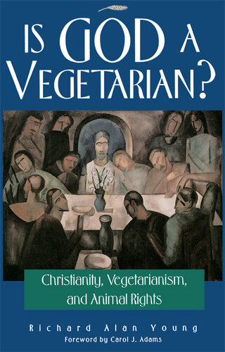 Is God a Vegetarian?: Christianity, Vegetarianism, and Animal Rights