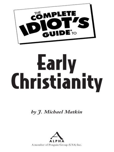 The Complete Idiot's Guide to Early Christianity