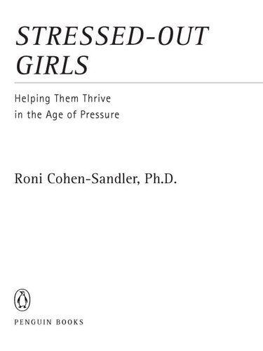 Stressed-Out Girls: Helping Them Thrive in the Age of Pressure