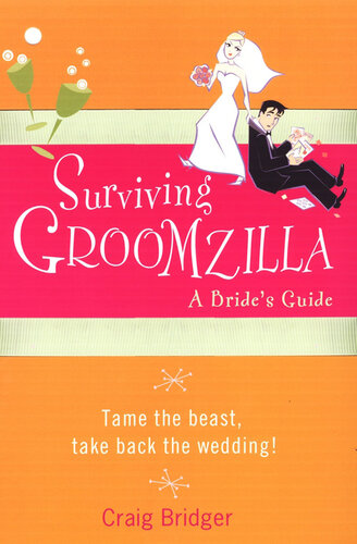 Surviving Groomzilla: A Bride's Guide
