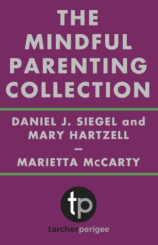 The Mindful Parenting Collection: Parenting from the Inside Out & Little Big Minds