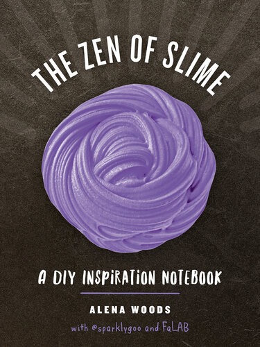 The Zen of Slime: A DIY Inspiration Notebook