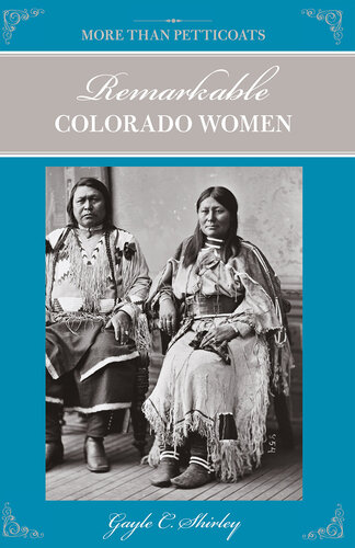 More than Petticoats: Remarkable Colorado Women