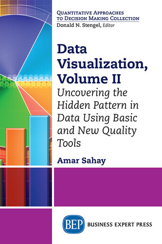 Data Visualization, Volume II: Uncovering the Hidden Pattern in Data Using Basic and New Quality Tools