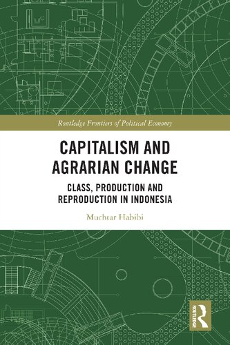 Capitalism and Agrarian Change Class, Production, and Reproduction in Indonesia